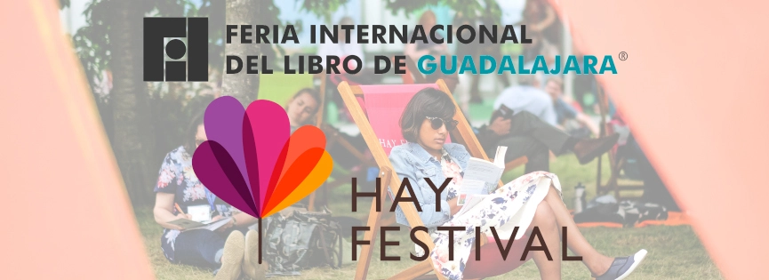 Feria Internacional del Libro de Guadalajara y Hay Festival of Literature & Arts